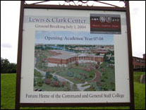 Photo: A ground breaking ceremony was held at Fort Leavenworth, Kansas on 1 July 2004 for the new U.S. Army Command and Staff College, which will be named after Captains Lewis and Clark. The facility, which will be completed in 2007, will house 1,500 students and 800 faculty/staff. Sign reads: "Lewis & Clark Center, Ground Breaking July 1, 2004, Opening Academic Year 07-08, Future Home of the Command and General Staff College"