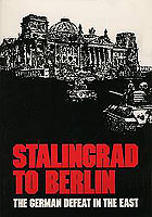 STALINGRAD TO BERLIN: THE GERMAN DEFEAT IN THE EAST