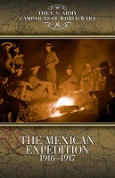THE MEXICAN EXPEDITION, 1916–1917