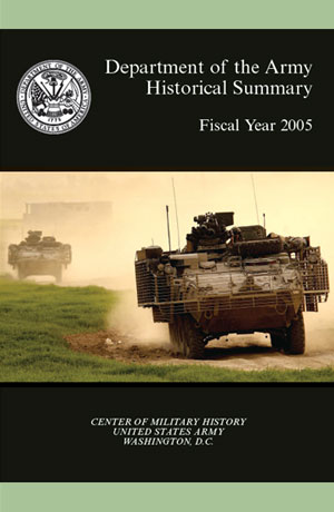 Department of the Army Historical Summary: 
    Fiscal Year 2005