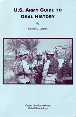 U.S. Army Guide to Oral History by Stephen J. Lofgren