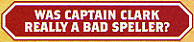 Header: Was Captain Clark Really a Bad Speller?